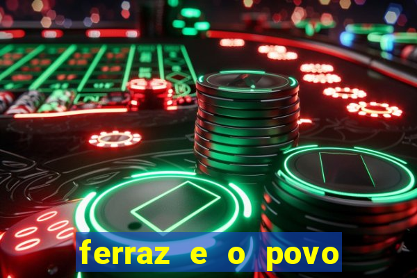 ferraz e o povo serrinha bahia